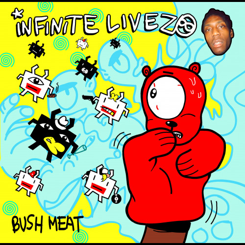 Bush Meat - Infinite Livez