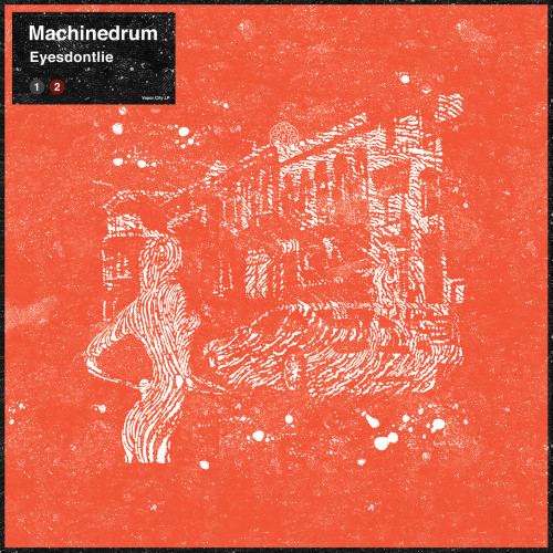 Eyesdontlie - Machinedrum