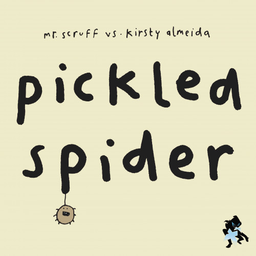 Pickled Spider - Mr. Scruff vs. Kirsty Almeida